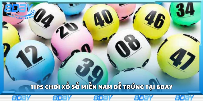 Tips chơi xổ số miền Nam dễ trúng 